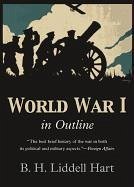 World War 1 in Outline - Liddell Hart, B. H.