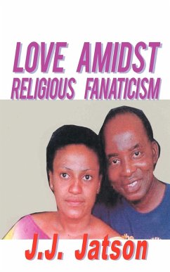 Love Amidst Religious Fanaticism - Jatson, J. J.