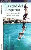 La edad del despertar : Tercer trimestre del club de la canasta