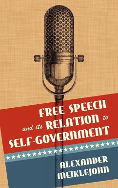 Free Speech and Its Relation to Self-Government - Meiklejohn, Alexander