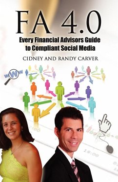 Fa 4.0: Every Financial Advisors Guide to Compliant Social Media - Carver, Cidney; Carver, Randy