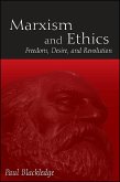 Marxism and Ethics: Freedom, Desire, and Revolution