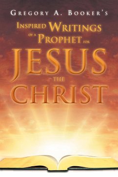 Inspired Writings of a Prophet for Jesus the Christ