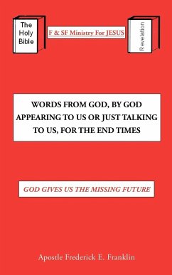 Words From God, By God Appearing To Us Or Just Talking To Us, For The End Times