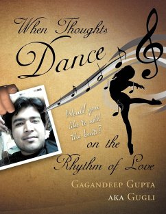 When Thoughts Dance on the Rhythm of Love - Gugli, Gagandeep Gupta Aka