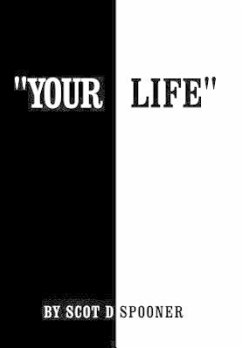 Your Life - Spooner, Scot D.