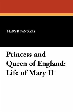 Princess and Queen of England - Sandars, Mary F.