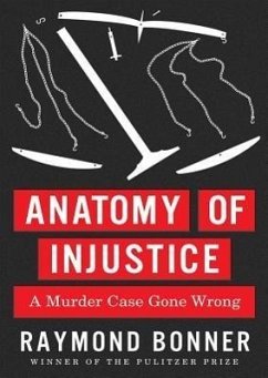 Anatomy of Injustice: A Murder Case Gone Wrong - Bonner, Raymond