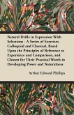 Natural Drills in Expression With Selections - A Series of Exercises Colloquial and Classical, Based Upon the Principles of Reference to Experience and Comparison, and Chosen for Their Practical Worth in Developing Power and Naturalness