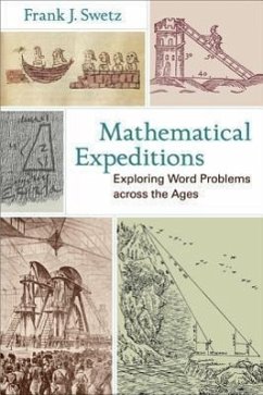Mathematical Expeditions: Exploring Word Problems Across the Ages - Swetz, Frank J.