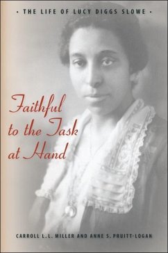 Faithful to the Task at Hand: The Life of Lucy Diggs Slowe - Miller, Carroll L. L.; Pruitt-Logan, Anne S.