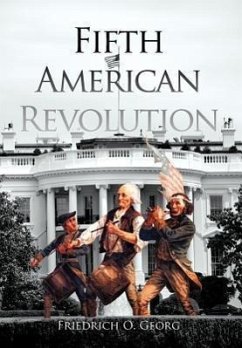 Fifth American Revolution - Georg, Friedrich O.