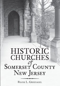 Historic Churches of Somerset County, New Jersey - Greenagel, Frank L.