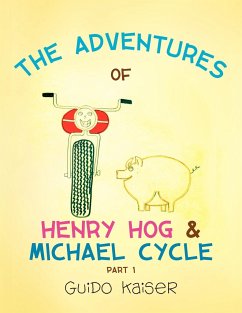 The Adventures of Henry Hog & Michael Cycle - Kaiser, Guido