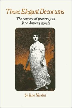 Those Elegant Decorums: The Concept of Propriety in Jane Austen's Novels - Nardin, Jane