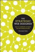 The Strategic Web Designer: How to Confidently Navigate the Web Design Process - Butler, Christopher