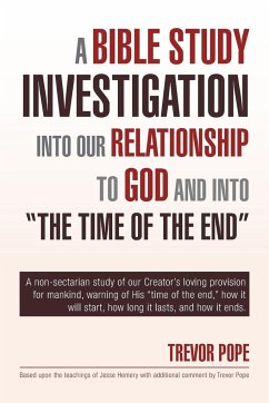 A Bible Study Investigation Into Our Relationship to God and Into the Time of the End