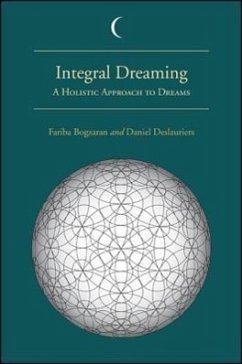 Integral Dreaming: A Holistic Approach to Dreams - Bogzaran, Fariba; Deslauriers, Daniel