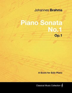 Johannes Brahms - Piano Sonata No.1 - Op.1 - A Score for Solo Piano - Brahms, Johannes
