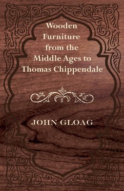Wooden Furniture from the Middle Ages to Thomas Chippendale