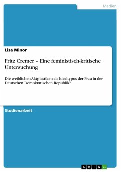 Fritz Cremer ¿ Eine feministisch-kritische Untersuchung - Minor, Lisa