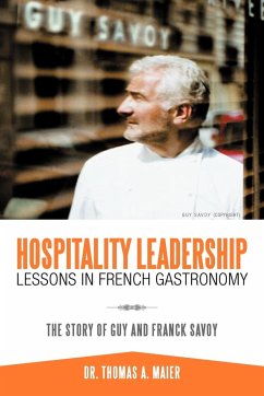 Hospitality Leadership Lessons in French Gastronomy - Maier, Thomas A.; Maier, Thomas A.