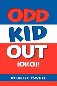 Odd Kid Out (Oko)! - Younts, Betsy