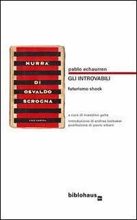 Gli introvabili. Futurismo shock - Echaurren, Pablo