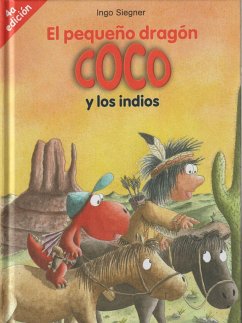 El pequeño dragón Coco y los indios - Siegner, Ingo