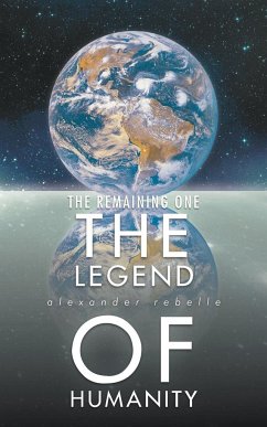 The Legend of Humanity - Rebelle, Alexander