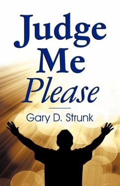 Judge Me Please - Strunk, Gary D.