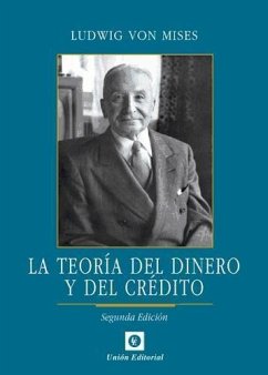 La teoría del dinero y del crédito - Mises, Ludwig Von; Huerta De Soto, Jesús
