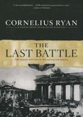 The Last Battle: The Classic History of the Battle for Berlin