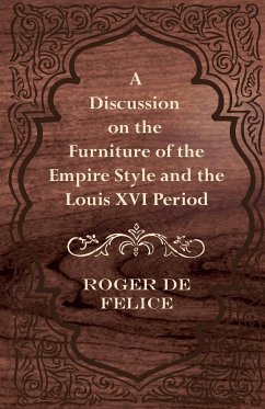 A Discussion on the Furniture of the Empire Style and the Louis XVI Period