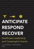 Anticipate, Respond, Recover: Healthcare Leadership and Catastrophic Events