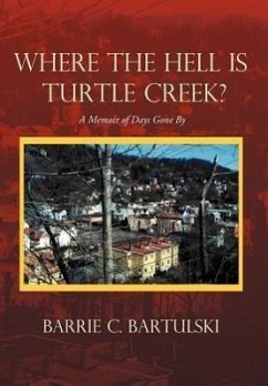 Where the Hell Is Turtle Creek? - Bartulski, Barrie C.