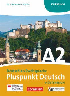 Pluspunkt Deutsch - Der Integrationskurs Deutsch als Zweitsprache - Österreich - A2: Gesamtband / Pluspunkt Deutsch, Ausgabe Österreich .A2 - Schote, Joachim;Jin, Friederike;Neumann, Johanna Jutta