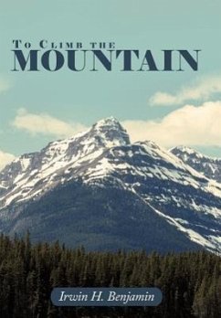 To Climb the Mountain - Benjamin, Irwin H.