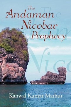 The Andaman Nicobar Prophecy - Mathur, Kanwal Kumar