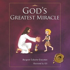God's Greatest Miracle - Schuster-Grossman, Margaret
