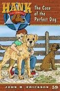 The Case of the Perfect Dog - Erickson, John R.