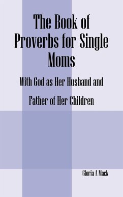 The Book of Proverbs for Single Moms - Mack, Gloria A