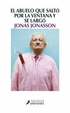 Abuelo Que Salto Por La Ventana y Se Largo - Jonasson, Jonas