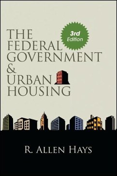 The Federal Government and Urban Housing, Third Edition - Hays, R Allen