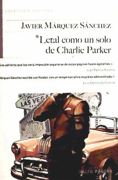 Letal como un solo de Charlie Parker - Márquez, Javier