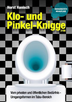 Klo- und Pinkel-Knigge 2100 - Hanisch, Horst
