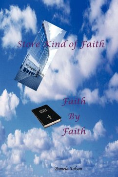 STORE KIND OF FAITH, FAITH BY FAITH - Tolson, Pamela