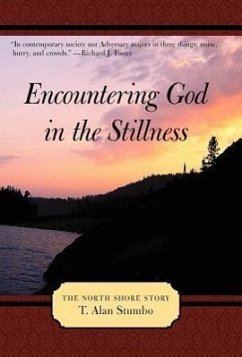 Encountering God in the Stillness - Stumbo, T. Alan