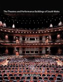 The Theatres and Performance Buildings of South Wales