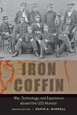 Iron Coffin: War, Technology, and Experience Aboard the USS Monitor